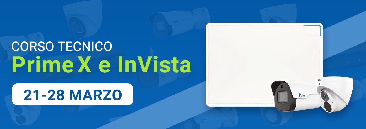Corso tecnico Inim PrimeX e InVista - 21-28 Marzo 2025