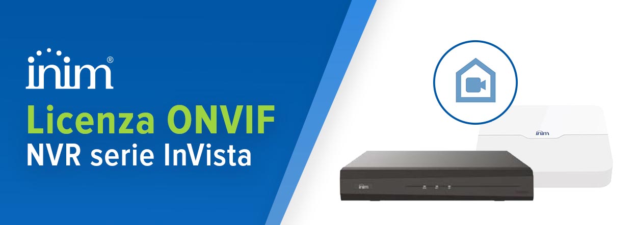 Inim: Nuovo Modulo ONVIF per NVR InVista