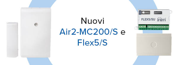 Inim: Nuovi Air2-MC200/S e Flex5/S